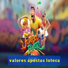 valores apostas loteca